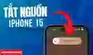Cách tắt nguồn iPhone 15