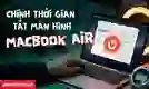 5 cách chỉnh thời gian tắt màn hình MacBook Air