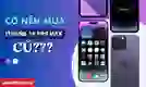 Có nên mua iPhone 14 Pro Max cũ