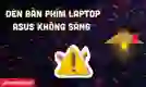 Đèn bàn phím laptop ASUS không sáng phải làm sao