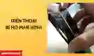 Điện thoại bị hở màn hình có sao không?