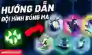 Cách chơi đội hình Bóng Ma đơn giản, leo rank thần tốc