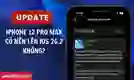 iPhone 12 Pro Max có nên lên iOS 26.2 không?