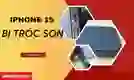 iPhone 15 bị tróc sơn có sao không? Cách xử lý tại nhà