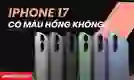 iPhone 17 có màu hồng không