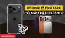 iPhone 17 Pro Max có màu đen không?