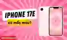 iPhone 17e có mấy màu