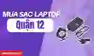 Mua sạc laptop quận 12
