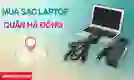Mua sạc laptop quận Hà Đông chính hãng, bảo hành 14 tháng