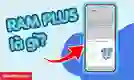 RAM Plus là gì? Cách bật RAM Plus để chơi game mượt