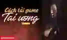 tin-tuc/tai-game-tai-uong-final-chapter