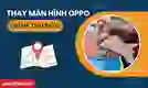 Thay màn hình OPPO quận Thủ Đức giá tốt