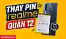 Thay pin realme quận 12 giá tốt, lấy ngay