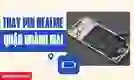 Thay pin realme quận Hoàng Mai giá tốt