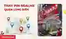 Thay pin Realme quận Long Biên