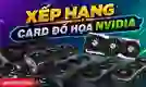 Bảng xếp hạng card đồ họa NVIDIA:
