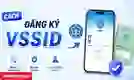 Cách đăng ký VSSID trên điện thoại, máy tính