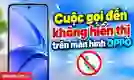 Cuộc gọi đến không hiển thị trên màn hình OPPO