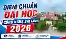 Điểm chuẩn Đại học Công nghệ Sài Gòn 2026