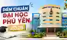 Điểm chuẩn Đại học Phú Yên 2026 mới và đầy đủ nhất (DPY)
