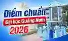 Điểm chuẩn Đại học Quảng Nam 2026 (DQU)