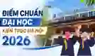 Điểm chuẩn Đại học Kiến trúc Hà Nội 2026 chính thức (KTA)