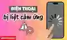 Điện thoại bị liệt cảm ứng