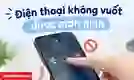 Điện thoại không vuốt được màn hình: Nguyên nhân và cách khắc phục