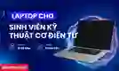 Laptop cho sinh viên kỹ thuật cơ điện tử %%currentyear%% giá tốt