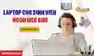 Laptop cho sinh viên ngôn ngữ Anh