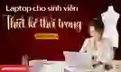 Laptop cho sinh viên thiết kế thời trang