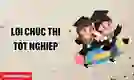 199+ lời chúc thi tốt nghiệp THPT hay, ấn tượng