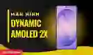 Màn hình Dynamic AMOLED 2x là gì?