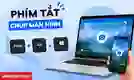 Phím tắt chụp màn hình