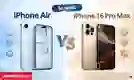 So sánh iPhone Air và iPhone 16 Pro Max: Nên chọn máy nào?