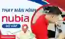 Thay màn hình Nubia quận Gò Vấp lấy ngay