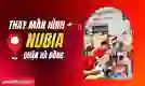 Thay màn hình Nubia quận Hà Đông uy tín, giá tốt