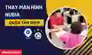 Thay màn hình Nubia Quận Tân Bình