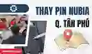 Thay pin Nubia quận Tân Phú uy tín
