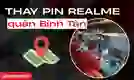 Thay pin Realme quận Bình Tân uy tín