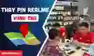 Thay pin Realme Vũng Tàu giá tốt, lấy nhanh trong ngày