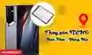 Thay pin Tecno Biên Hòa Đồng Nai lấy ngay