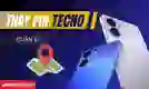 Thay pin Tecno Quận 12