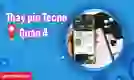 Thay pin Tecno quận 4