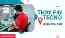 Thay pin Tecno quận Bình Tân chính hãng