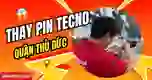 Thay pin Tecno quận Thủ Đức uy tín, giá tốt