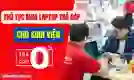 Thủ tục mua laptop trả góp cho sinh viên mới 2026