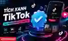 Cách làm tick xanh TikTok